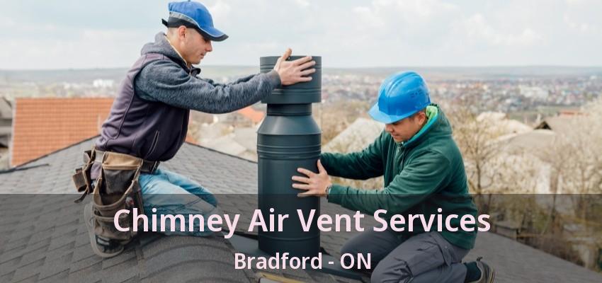 Chimney Air Vent Services Bradford - ON