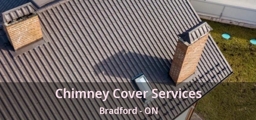 Chimney Cover Services Bradford - ON