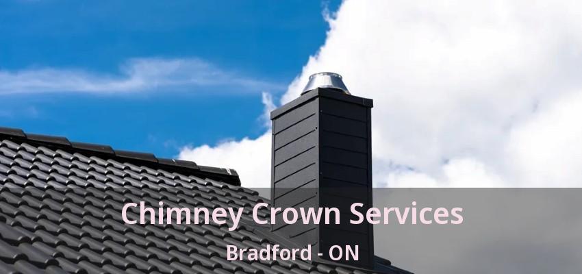 Chimney Crown Services Bradford - ON