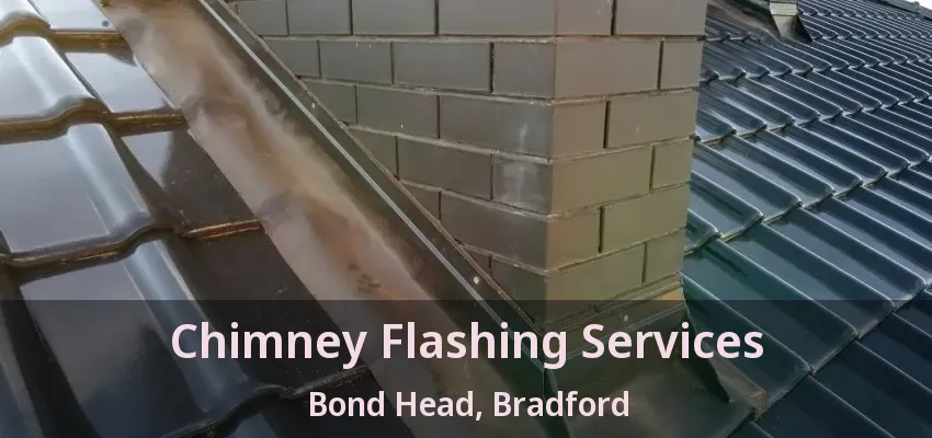 Chimney Flashing Services Bond Head, Bradford - ON