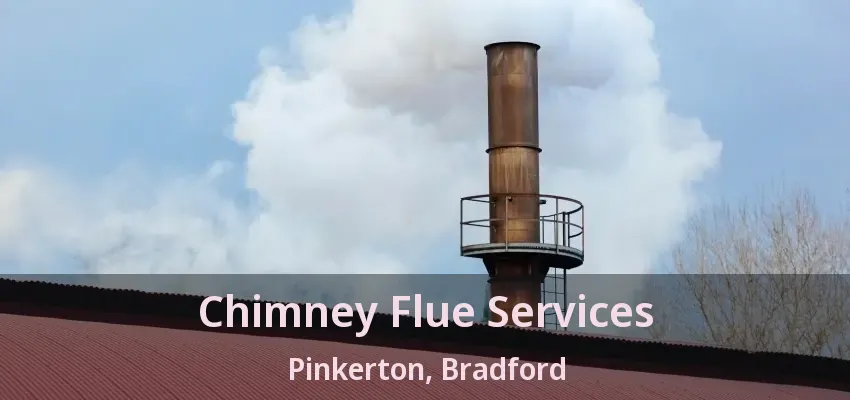 Chimney Flue Services Pinkerton, Bradford - ON