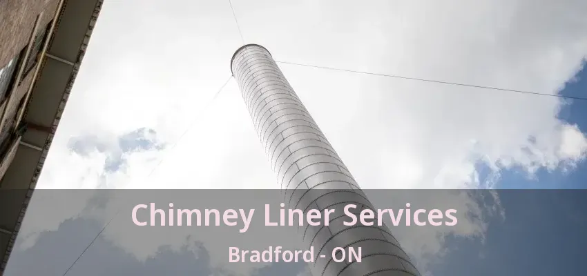 Chimney Liner Services Bradford - ON