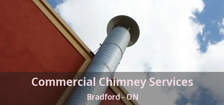 Commercial Chimney Services Bradford - ON