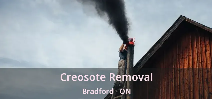 Creosote Removal Bradford - ON
