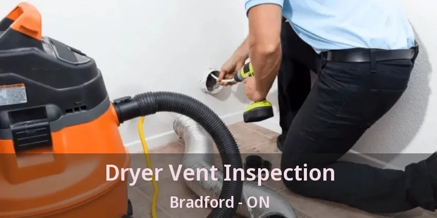 Dryer Vent Inspection Bradford - ON