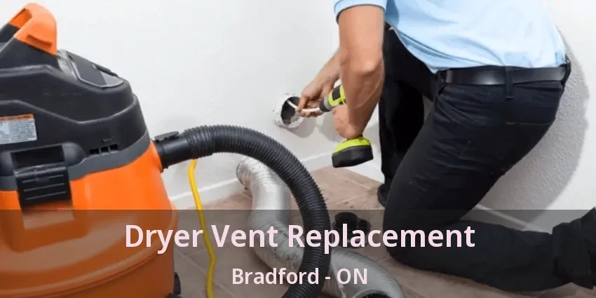 Dryer Vent Replacement Bradford - ON