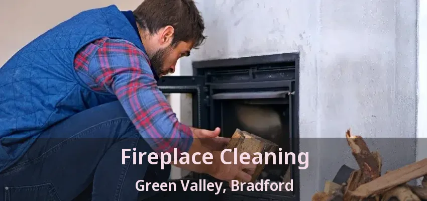 Fireplace Cleaning Green Valley, Bradford - ON