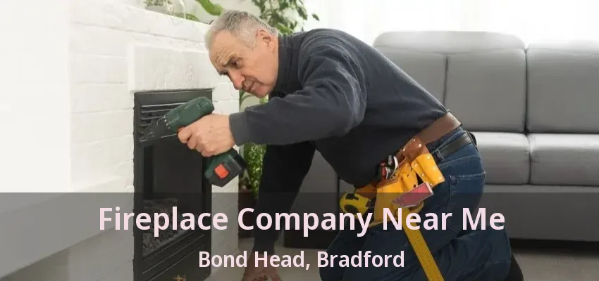 Fireplace Company Near Me Bond Head, Bradford - ON