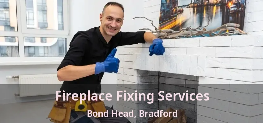 Fireplace Fixing Services Bond Head, Bradford - ON