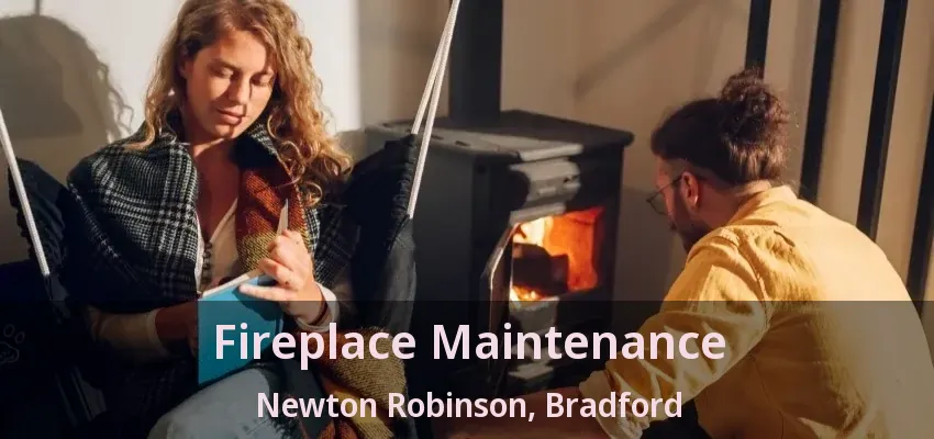 Fireplace Maintenance Newton Robinson, Bradford - ON