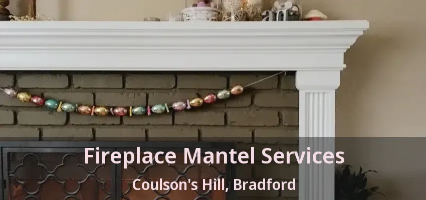 Fireplace Mantel Services Coulson's Hill, Bradford - ON