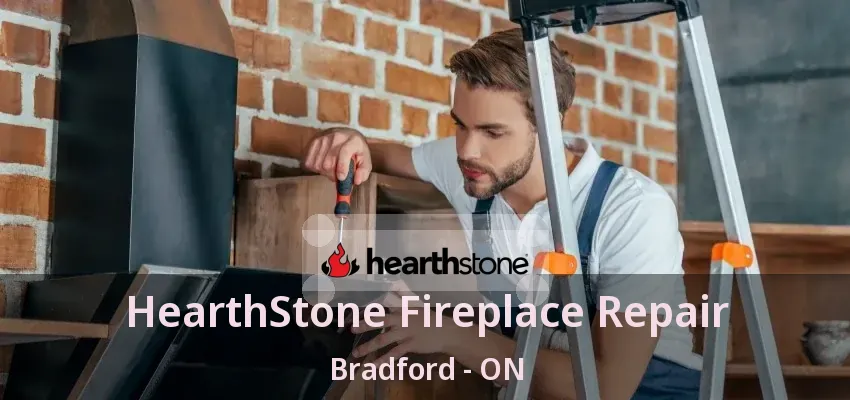 HearthStone Fireplace Repair Bradford - ON HearthStone Fireplace Repair Bradford - ON