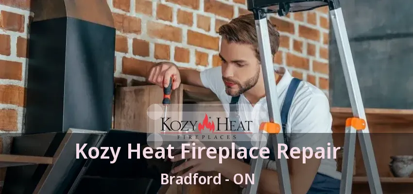 Kozy Heat Fireplace Repair Bradford - ON Kozy Heat Fireplace Repair Bradford - ON