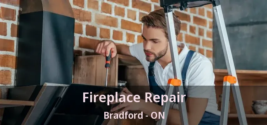 Fireplace Repair Bradford - ON