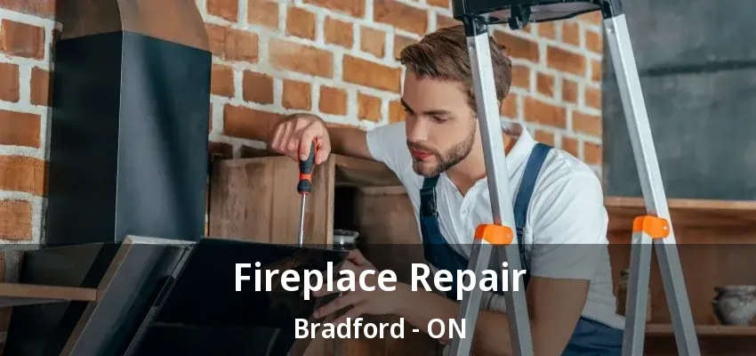 Fireplace Repair Bradford - ON