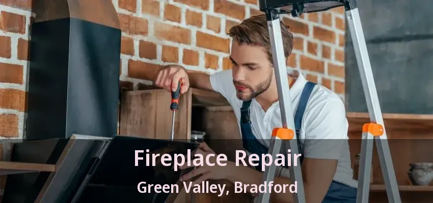 Fireplace Repair Green Valley, Bradford - ON