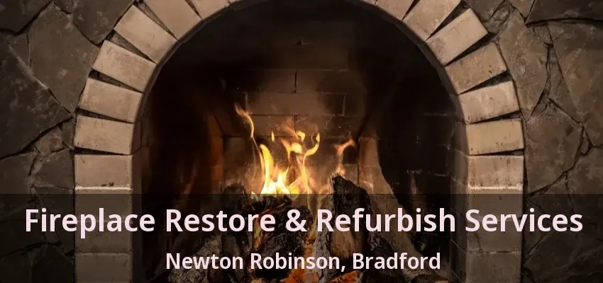 Fireplace Restore & Refurbish Services Newton Robinson, Bradford - ON