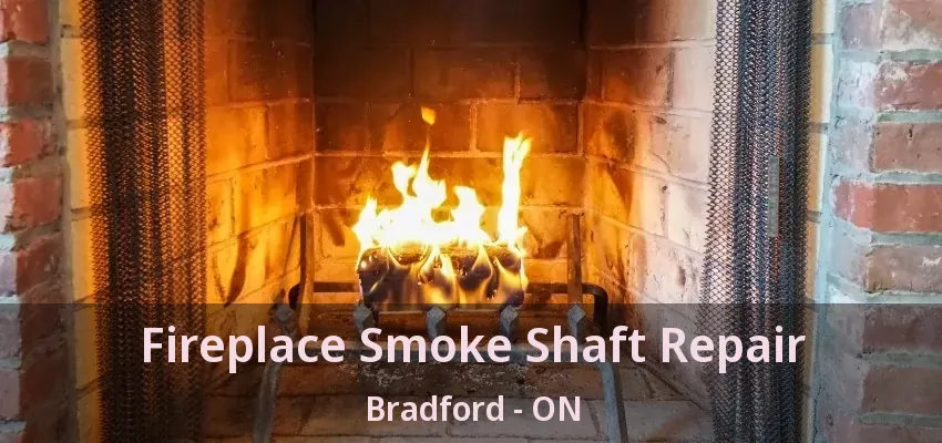 Fireplace Smoke Shaft Repair Bradford - ON