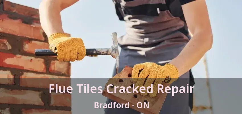 Flue Tiles Cracked Repair Bradford - ON