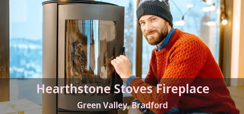 Hearthstone Stoves Fireplace Green Valley, Bradford - ON