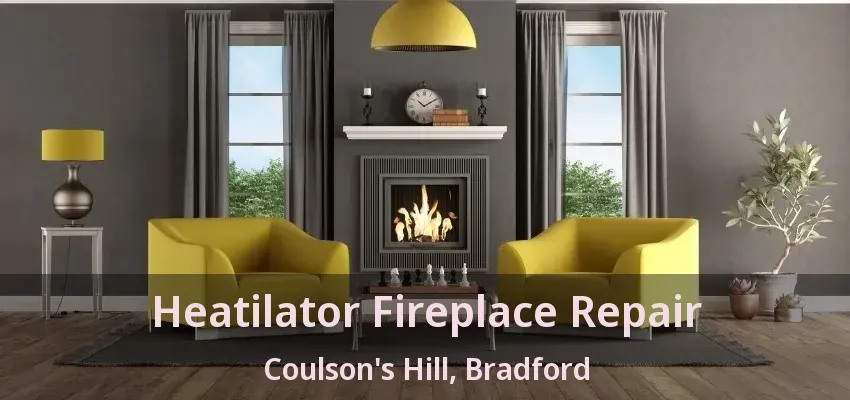 Heatilator Fireplace Repair Coulson's Hill, Bradford - ON