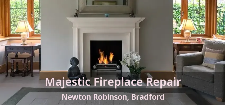 Majestic Fireplace Repair Newton Robinson, Bradford - ON