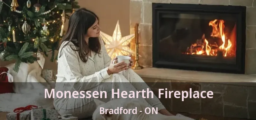 Monessen Hearth Fireplace Bradford - ON